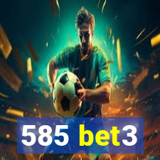 585 bet3